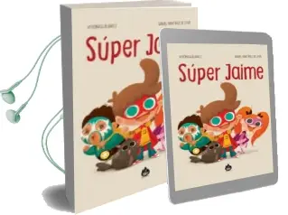 Descargar AudioLibro ¡Super Jaime! de Daniel Martinez De Leiva año 2017