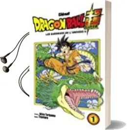 Descargar AudioLibro Dragon Ball Super: Volume 1, les Guerriers de l Univers 6 de Akira Toriyama año 2017