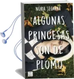 Descargar AudioLibro Algunas Princesas son de Plomo de Nuria Segarra año 2017