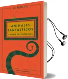 Descargar AudioLibro Animales Fantásticos y Dónde Encontrarlos de J.K. Rowling año 2017