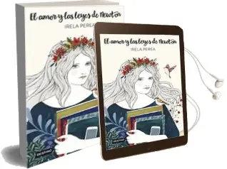 Descargar AudioLibro El Amor y las Leyes de Newton de Irela Perea año 2017