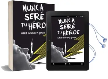 Descargar AudioLibro Nunca Seré tu Héroe de Maria Menendez Ponte año 2017