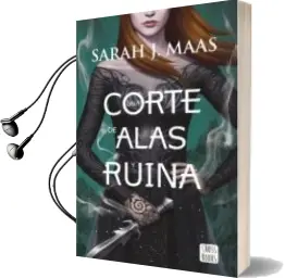 Descargar AudioLibro Una Corte de Alas y Ruina (Una Corte de Rosas y Espinas 3) de Sarah J. Maas año 2017