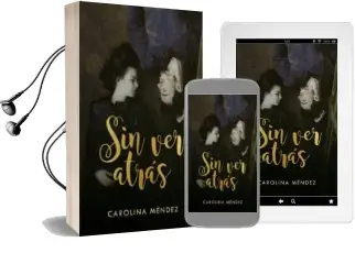 Descargar AudioLibro Sin ver Atrás de Carolina Méndez año 2017