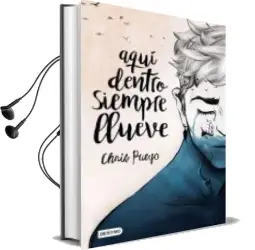 Descargar AudioLibro Aqui Dentro Siempre Llueve de Chris Pueyo año 2017