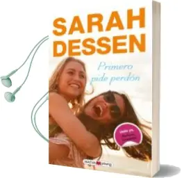 Descargar AudioLibro Primero Pide Perdón de Sarah Dessen año 2017