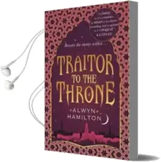 Descargar AudioLibro Traitor to the Throne (Rebel of the Sands Trilogy 2) de Alwyn Hamilton año 2017