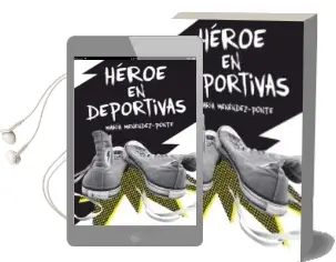 Descargar AudioLibro Héroe en Deportivas de Maria Menendez Ponte año 2017