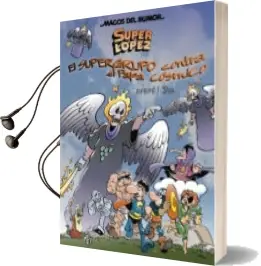 Descargar AudioLibro Magos del Humor Superlópez 183: El Supergrupo Contra el Papa Cosm ico de Juan Lopez Fernandez año 2017