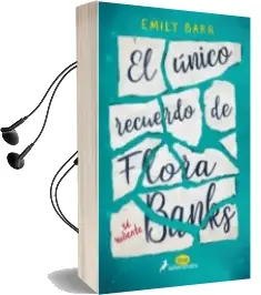 Descargar AudioLibro El Unico Recuerdo de Flora Banks de Emily Barr año 2017