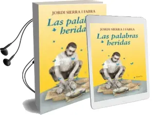 Descargar AudioLibro Las Palabras Heridas de Jordi Sierra I Fabra año 2017