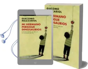Descargar AudioLibro Mi Hermano Persigue Dinosaurios de Giacomo Mazzariol año 2017