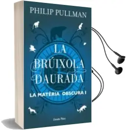 Descargar AudioLibro La Bruixola Daurada (la Materia Obscura 1) de Philip Pullman año 2017
