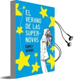 Descargar AudioLibro El Verano de las Supernovas de Darcy Woods año 2018