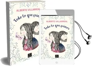 Descargar AudioLibro Todo lo que Fuimos de Alberto Villarreal año 2018