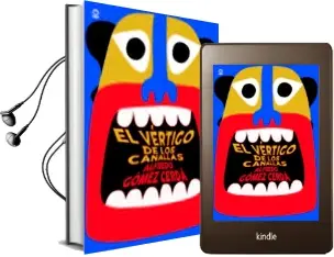 Descargar AudioLibro El Vertigo de los Canallas de Alfredo Gomez Cerda año 2018