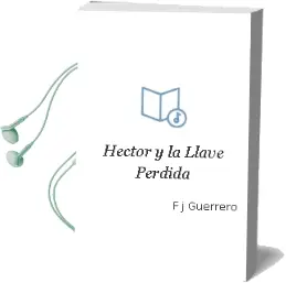 Descargar AudioLibro Hector y la Llave Perdida de F.J Guerrero año 2018