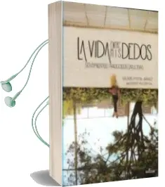 Descargar AudioLibro La Vida Entre mis Dedos de Nacarid Portal Arraez año 2018