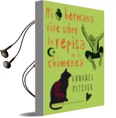 Descargar AudioLibro Mi Hermana Vive Sobre la Repisa de la Chimenea de Annabel Pitcher año 2018