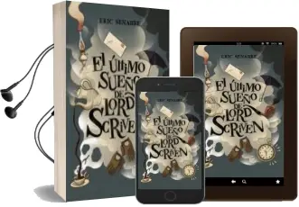 Descargar AudioLibro El Ultimo Sueño de Lord Scriven de Eric Senabre año 2018