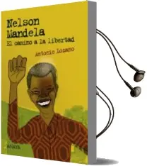 Descargar AudioLibro Nelson Mandela: El Camino a la Libertad de Antonio Lozano año 2018