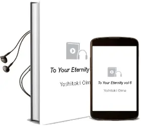 Descargar AudioLibro To Your Eternity vol 6 de Yoshitoki Oima año 2018