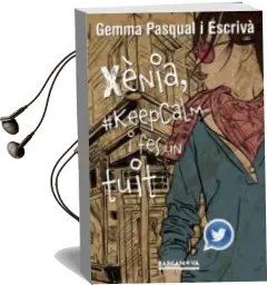 Descargar AudioLibro Xenia, #Keepcalm i fes un Tuit de Gemma Pascual I Escriva año 2018
