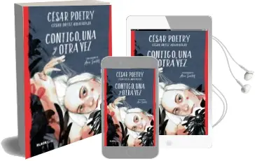 Descargar AudioLibro Contigo, una y Otra vez de Cesar Poetry Ortiz Albaladejo año 2018